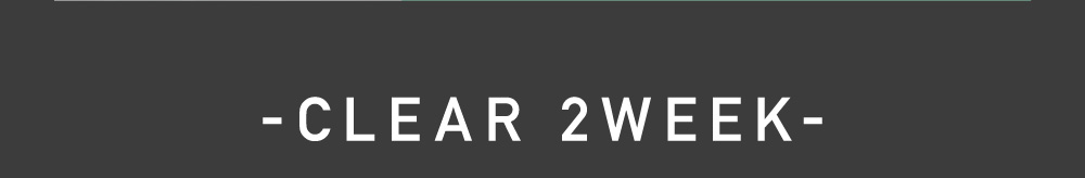 CLEAR 2WEEK